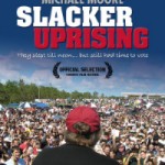 Michael Moore's Slacker Uprising